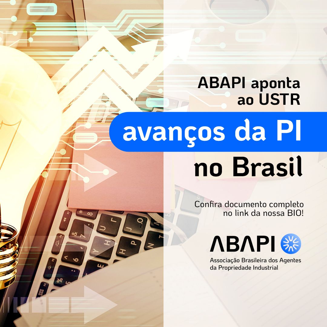 ABAPI aponta ao USTR avanços da PI no Brasil